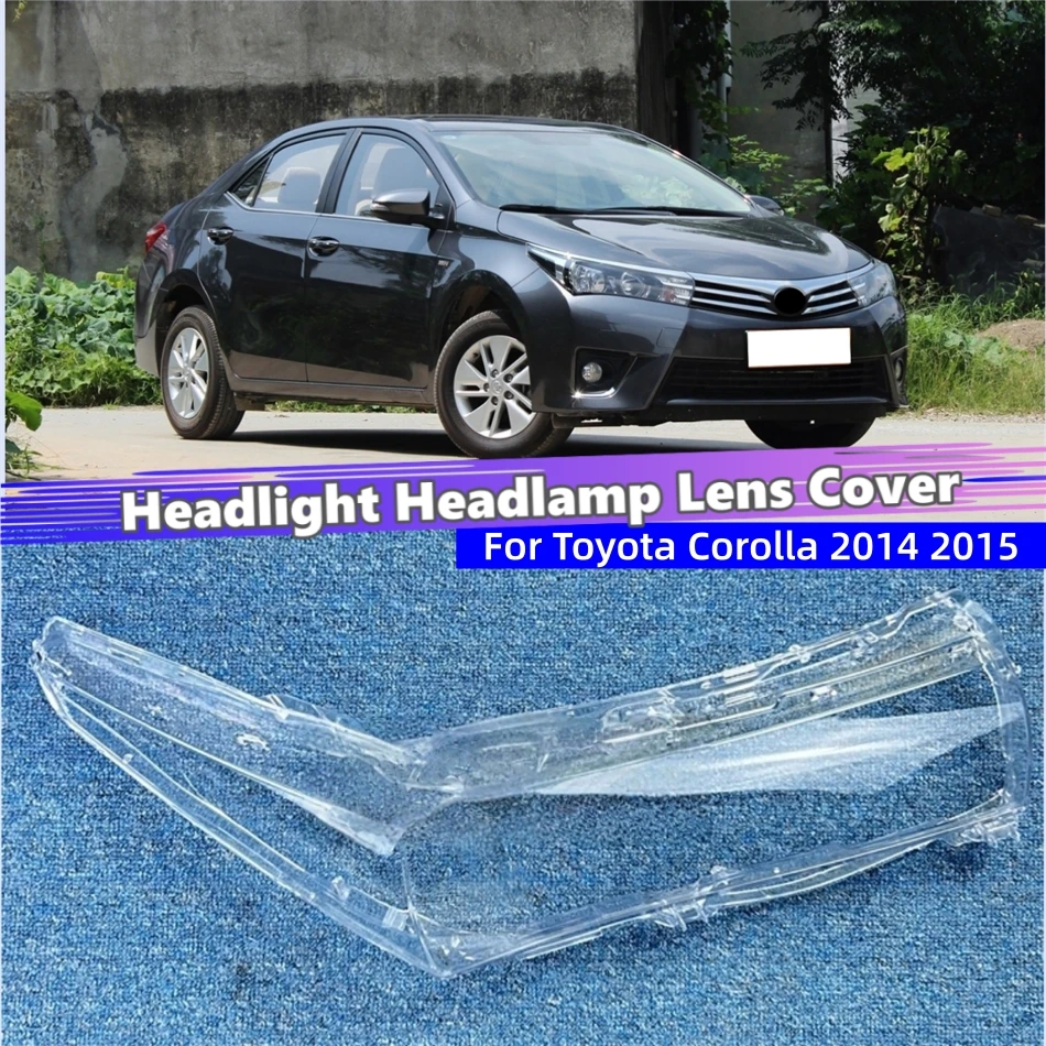 For Toyota Corolla 2014 2015 Auto Accessory Lampshades Lamp Shell Headlamp Car Front Headlight Lens Cover Lights Shell
For Toyota Corolla 2014 2015 Auto Accessory Lampshades Lamp Shell Headlamp Car Front Headlight Lens Cover Lights Shell