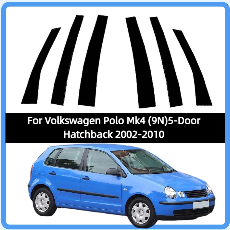 Fit For Volkswagen Polo Mk4 (9N)5-Door Hatchback 2002-2010 Gloss Black Pillar Posts Door Side Window Decor Cover Sticker
Fit For Volkswagen Polo Mk4 (9N)5-Door Hatchback 2002-2010 Gloss Black Pillar Posts Door Side Window Decor Cover Sticker