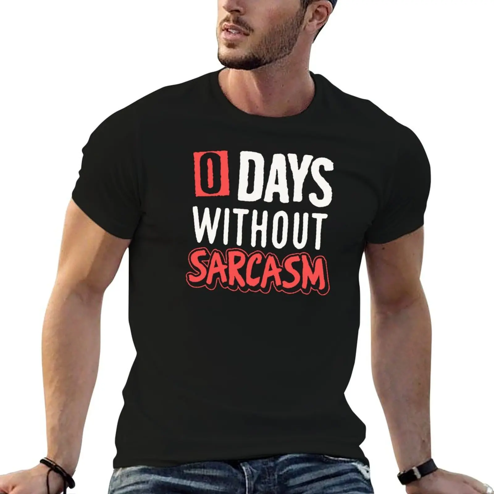 0 Days Without Sarcasm T-Shirt funny t shirts man man t shirts cotton man t shirt cotton T-shirt
0 Days Without Sarcasm T-Shirt funny t shirts man man t shirts cotton man t shirt cotton T-shirt