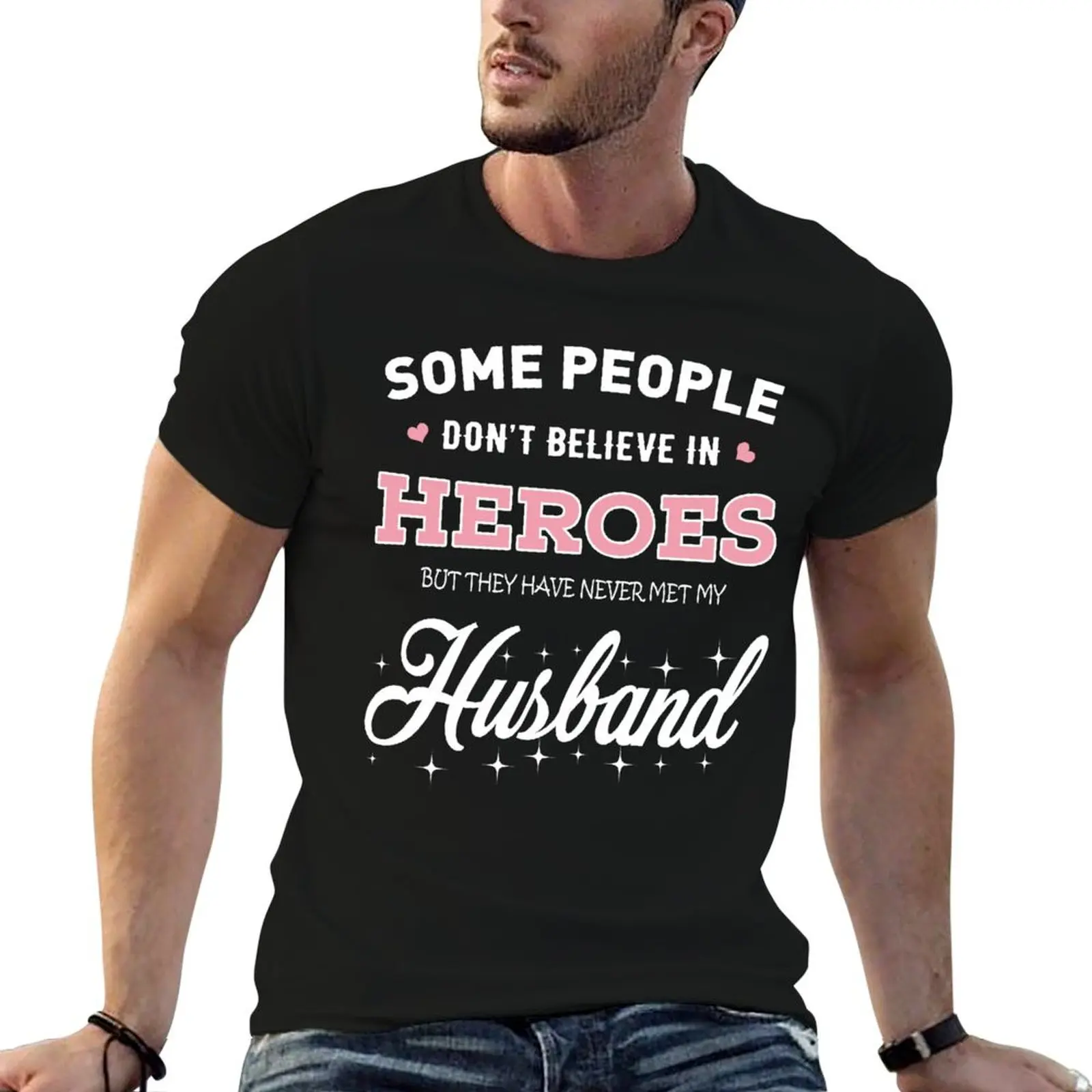 Some People Don't Believe In Heroes But They Have Never Met My Husband T-Shirt t shirt for man 100 percent cotton T-Shirt
Some People Don't Believe In Heroes But They Have Never Met My Husband T-Shirt t shirt for man 100 percent cotton T-Shirt