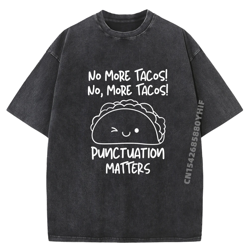 No More Tacos Punctuation Matters Funny Taco English Teacher Men's T-Shirts Washed T Shirts For Men Vintage Style
No More Tacos Punctuation Matters Funny Taco English Teacher Men's T-Shirts Washed T Shirts For Men Vintage Style
