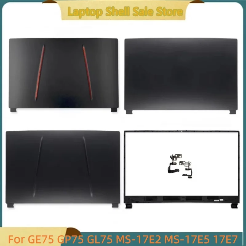 New For GE75 GP75 GL75 MS-17E2 MS-17E5 17E7 laptop LCD Back Cover Rear lid/Front bezel/Hinge
New For GE75 GP75 GL75 MS-17E2 MS-17E5 17E7 laptop LCD Back Cover Rear lid/Front bezel/Hinge