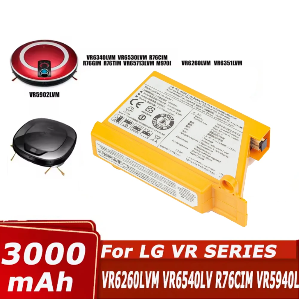 3000mAh EAC62218205 For LG Sweeping Mopping Robot Battery VR6260LVM VR6540LV R76CIM VR5940L VR6540VL EAC60766107 Vacuum Cleaner
3000mAh EAC62218205 For LG Sweeping Mopping Robot Battery VR6260LVM VR6540LV R76CIM VR5940L VR6540VL EAC60766107 Vacuum Cleaner