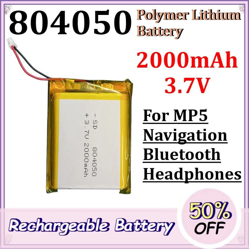 804050 2000mAh 3.7V Polymer Lithium Battery for MP5 Navigation Bluetooth Headphones Lithium-ion Rechargeable Battery
804050 2000mAh 3.7V Polymer Lithium Battery for MP5 Navigation Bluetooth Headphones Lithium-ion Rechargeable Battery