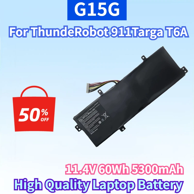 New G15G 11.4V 60Wh 5300mAh Li-ion Rechargeable Battery for ThundeRobot 911Targa T6A T6C T5TB T6D High Quality Laptop Battery
New G15G 11.4V 60Wh 5300mAh Li-ion Rechargeable Battery for ThundeRobot 911Targa T6A T6C T5TB T6D High Quality Laptop Battery