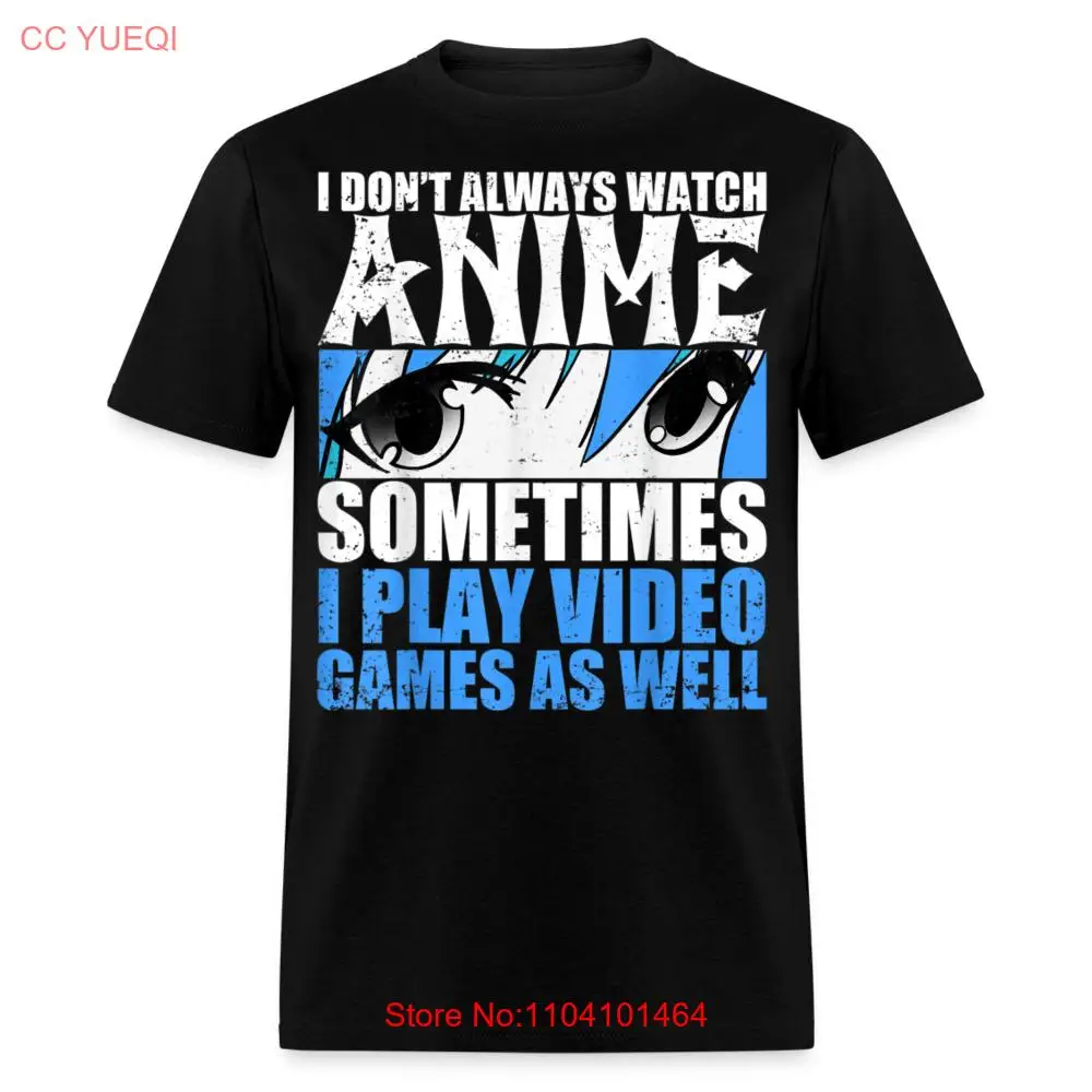 I Don't Always Watch Anime Sometimes I Play Video Games as Well T-Shirt S-6XL
I Don't Always Watch Anime Sometimes I Play Video Games as Well T-Shirt S-6XL