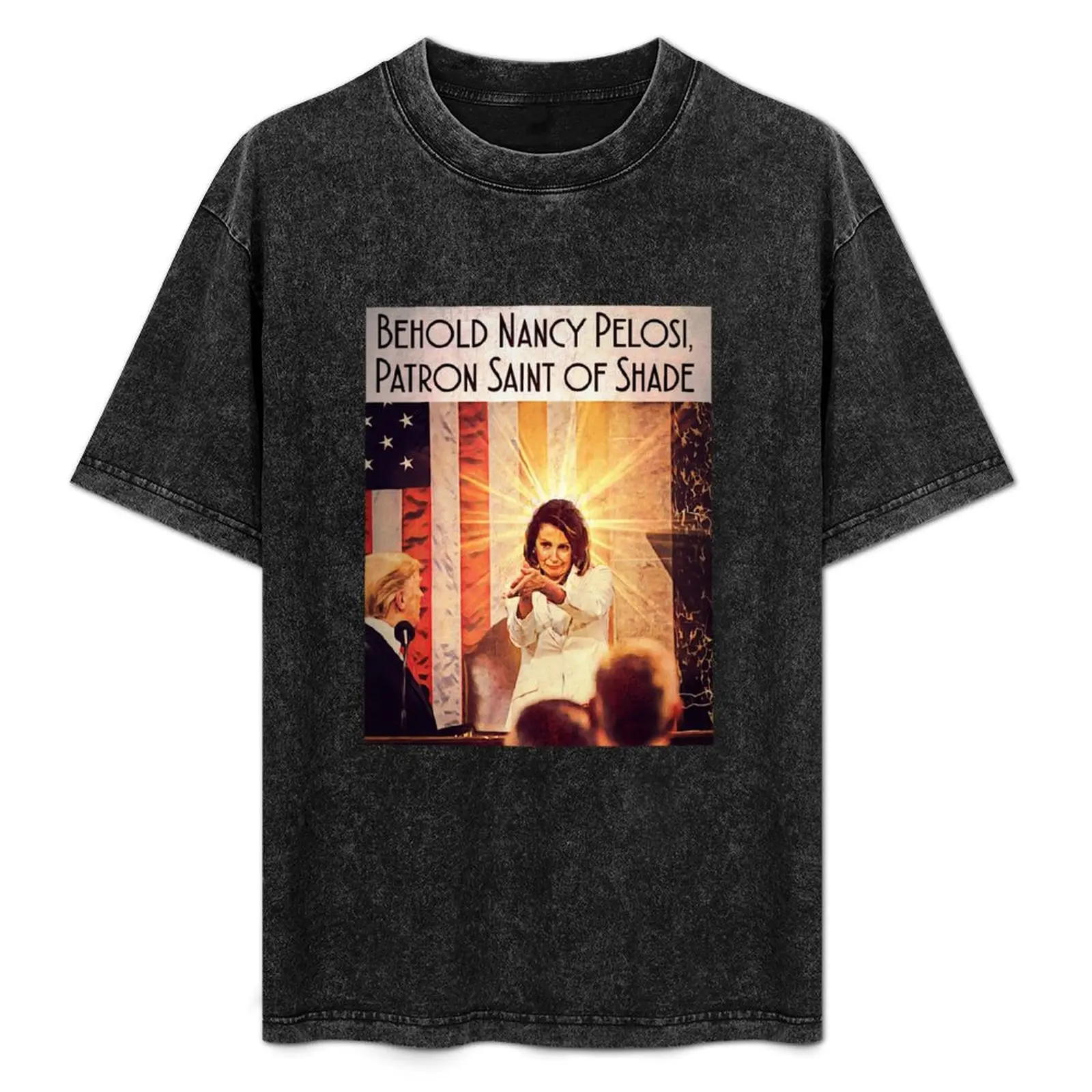 Nancy Pelosi: Patron Saint of Shade T-Shirt Soft Casual Short Sleeve Cotton Tee
Nancy Pelosi: Patron Saint of Shade T-Shirt Soft Casual Short Sleeve Cotton Tee