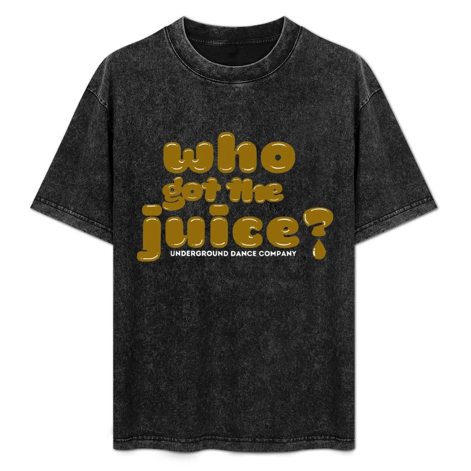 Who got the juice! T-Shirt Plus Size All Match Tee Shirt
Who got the juice! T-Shirt Plus Size All Match Tee Shirt