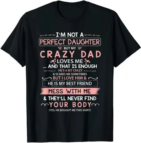 Crazy Dad Loves Me Not A Perfect Daughter Funny Graphic Tee Short Sleeve Cotton T-Shirt
Crazy Dad Loves Me Not A Perfect Daughter Funny Graphic Tee Short Sleeve Cotton T-Shirt