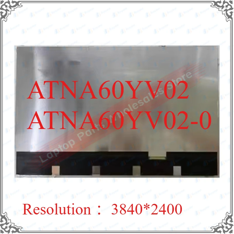 16.0 Inch ATNA60YV02-0 ATNA60YV02 Non Touch OLED WQUXGA Laptop Display Panel Screen
16.0 Inch ATNA60YV02-0 ATNA60YV02 Non Touch OLED WQUXGA Laptop Display Panel Screen
