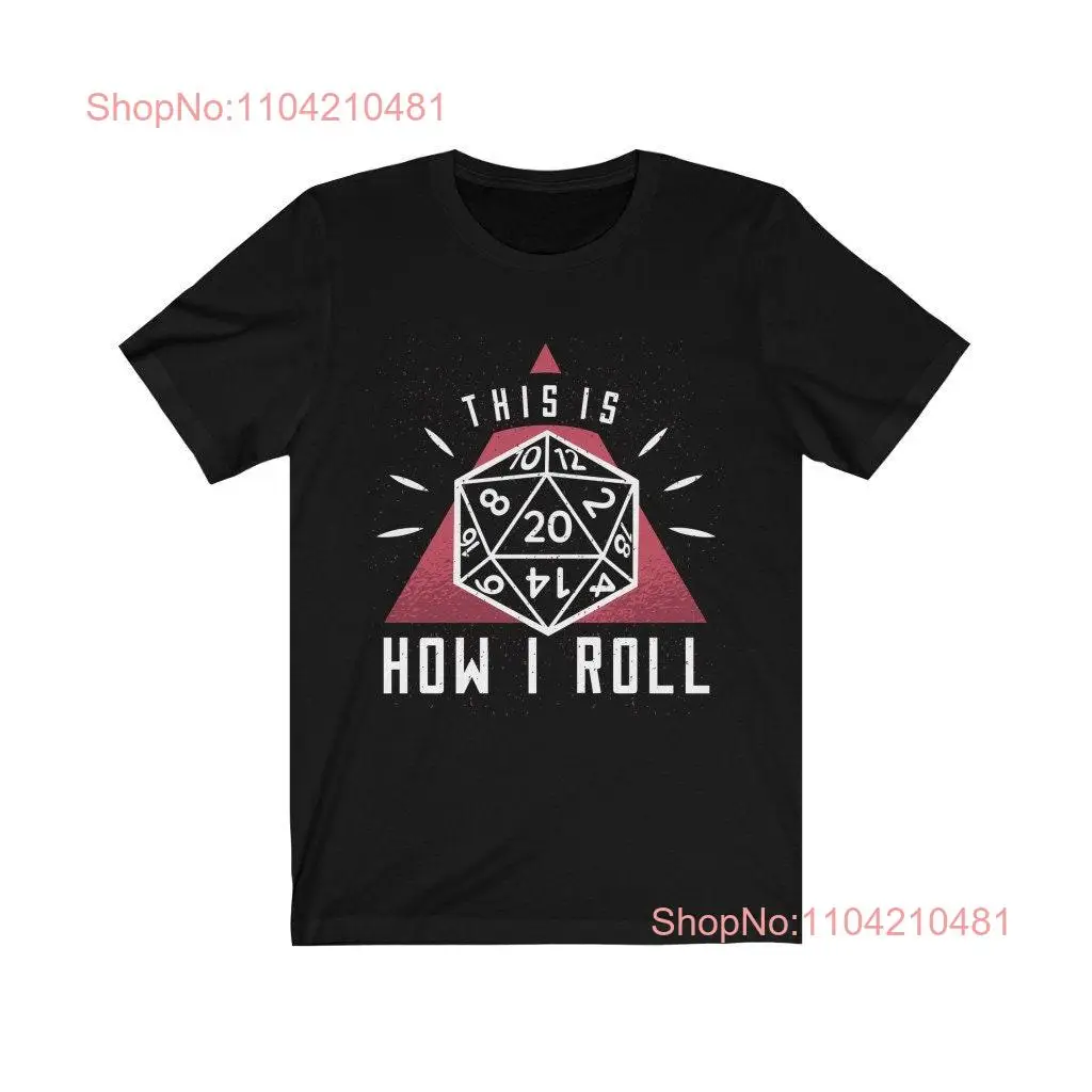 This is How I Roll Polyhedral D20 T Shirt Rpg Game Master Tabletop Games Role Playing long or short sleeves
This is How I Roll Polyhedral D20 T Shirt Rpg Game Master Tabletop Games Role Playing long or short sleeves