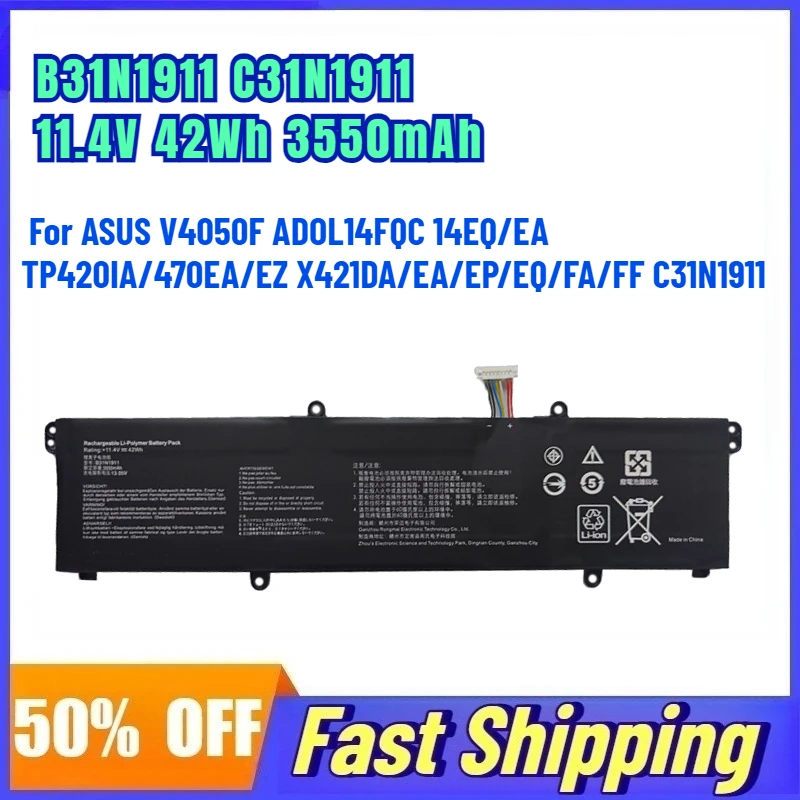 B31N1911 11.4V 42Wh 3550mAh Laptop Battery For ASUS V4050F ADOL14FQC 14EQ/EA TP420IA/470EA/EZ X421DA/EA/EP/EQ/FA/FF C31N1911
B31N1911 11.4V 42Wh 3550mAh Laptop Battery For ASUS V4050F ADOL14FQC 14EQ/EA TP420IA/470EA/EZ X421DA/EA/EP/EQ/FA/FF C31N1911