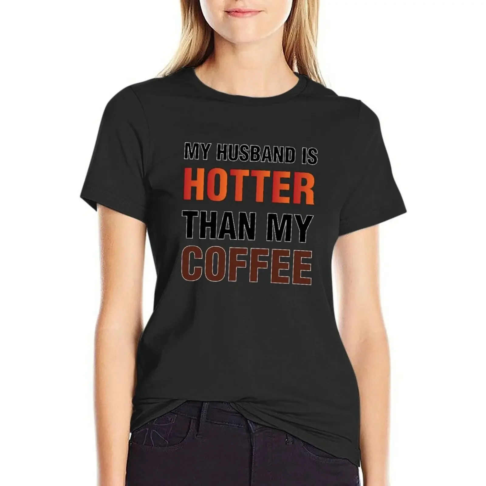 My Husband is Hotter Than My Coffee T-Shirt Blouse plus sizes summer clothes T-shirt Women
My Husband is Hotter Than My Coffee T-Shirt Blouse plus sizes summer clothes T-shirt Women