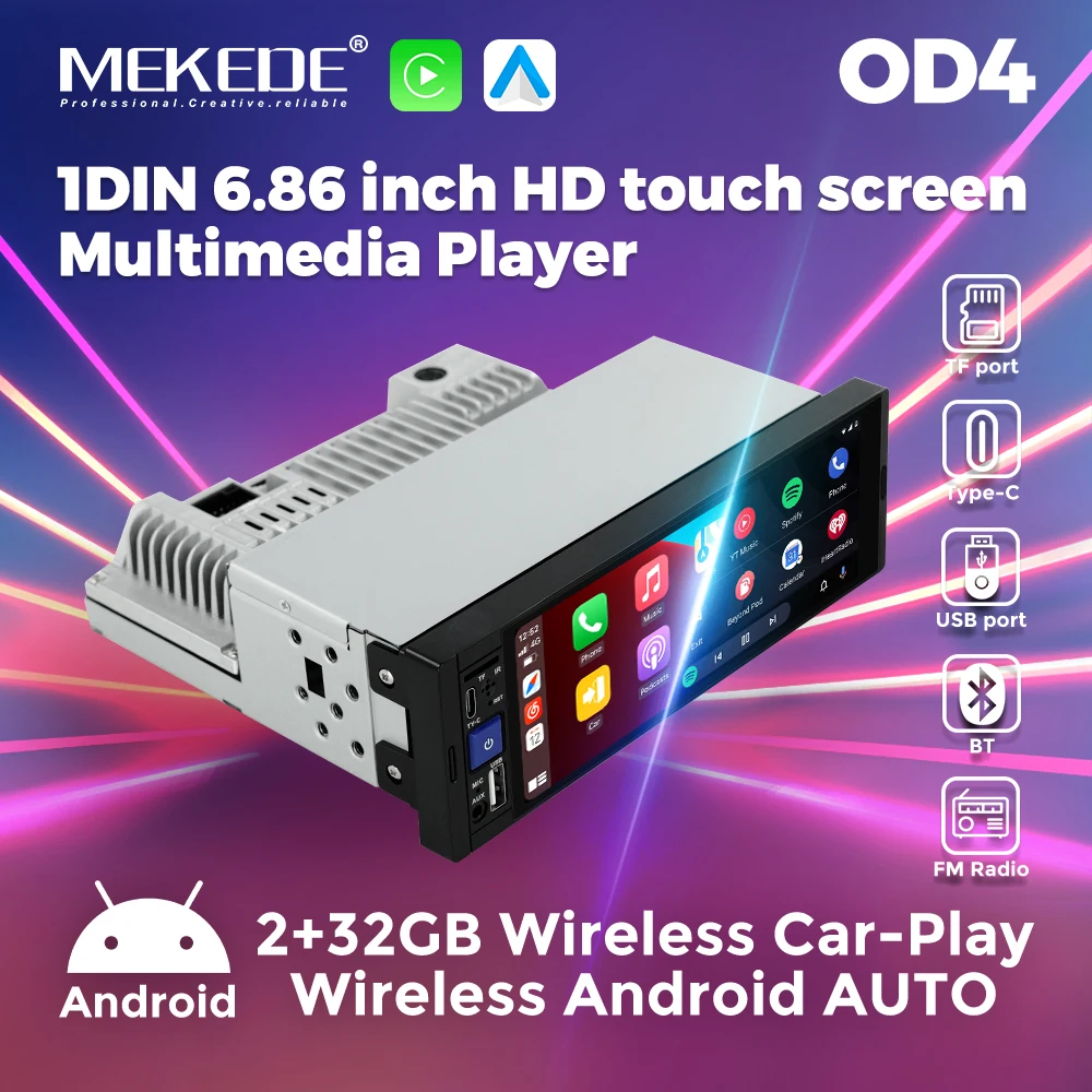 MEKEDE Android13 6.86 HD Touchscreen OD4 1DIN Universal Car Media Player Wireless CarPlay Auto TF FM BT AUX USB Car Stereo Radio
MEKEDE Android13 6.86 HD Touchscreen OD4 1DIN Universal Car Media Player Wireless CarPlay Auto TF FM BT AUX USB Car Stereo Radio