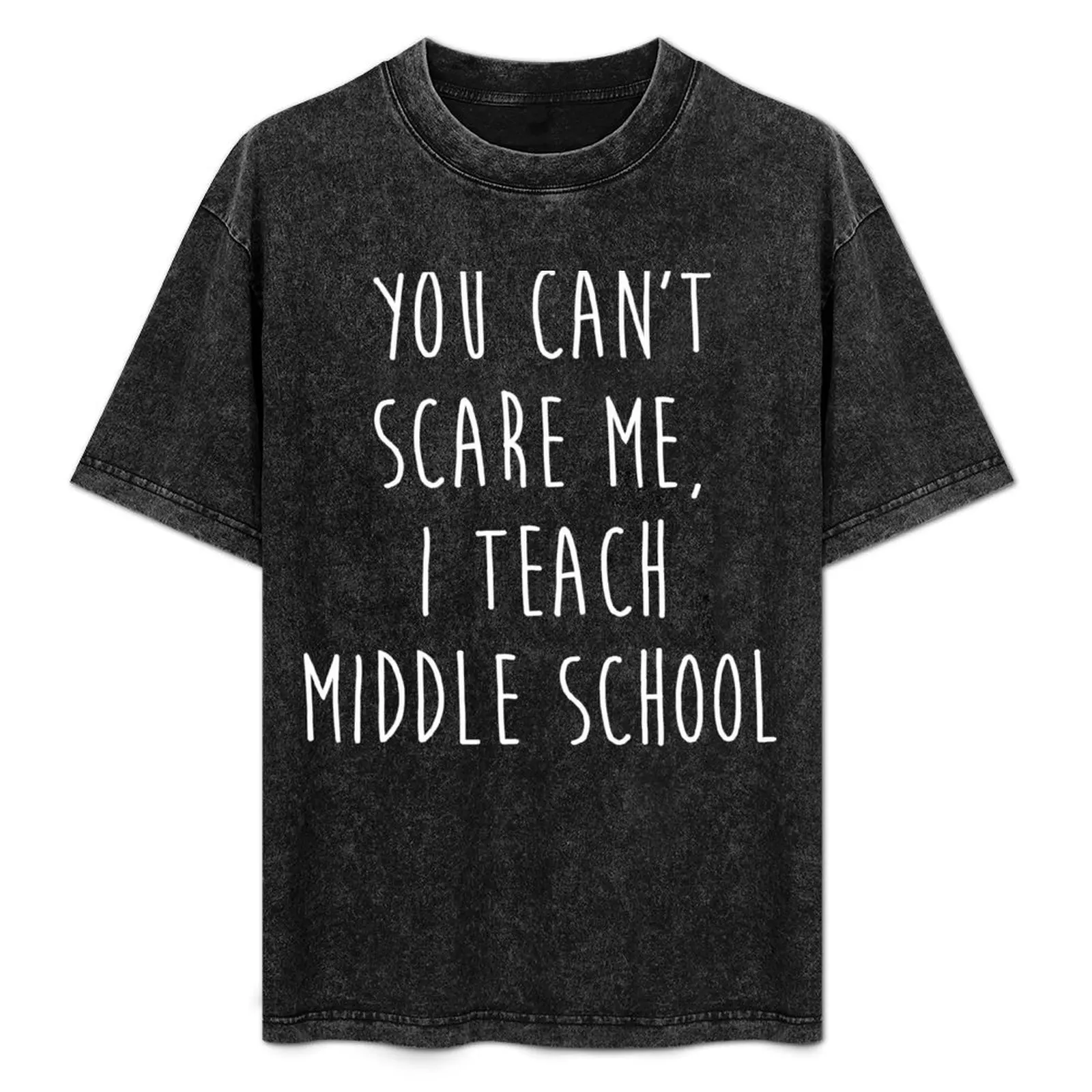 You can't scare me, I teach middle school. T-Shirt Vintage Style Printed Top
You can't scare me, I teach middle school. T-Shirt Vintage Style Printed Top