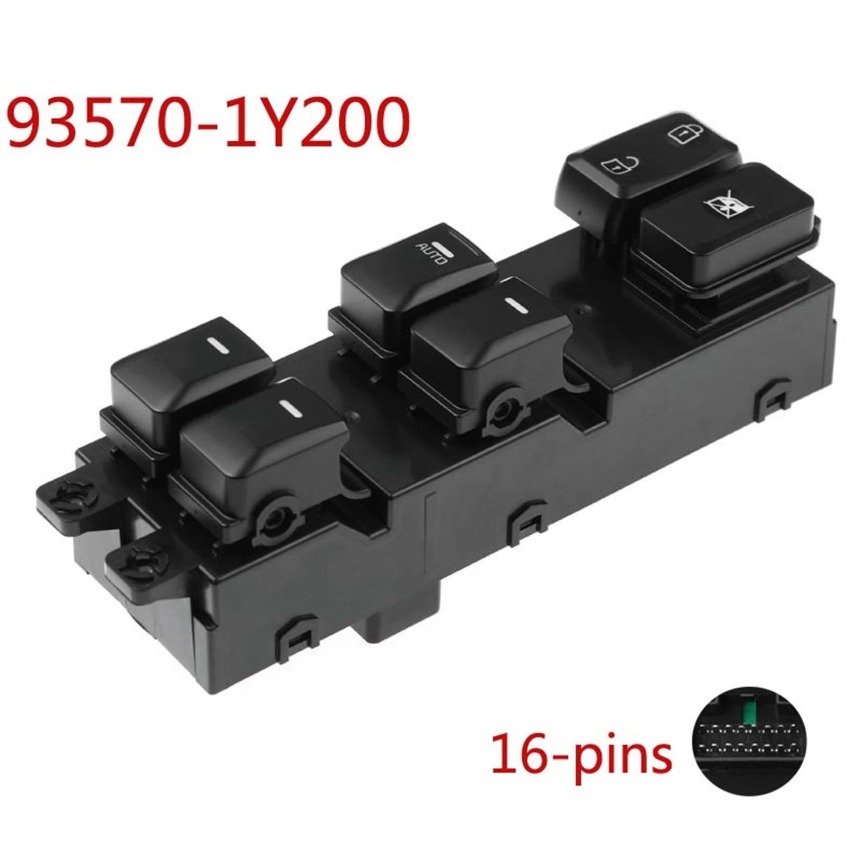 16 Pins Electric Power Master Window Control Switch Button For Kia Picanto 2012-2015 935701Y200 93570-1Y200
16 Pins Electric Power Master Window Control Switch Button For Kia Picanto 2012-2015 935701Y200 93570-1Y200