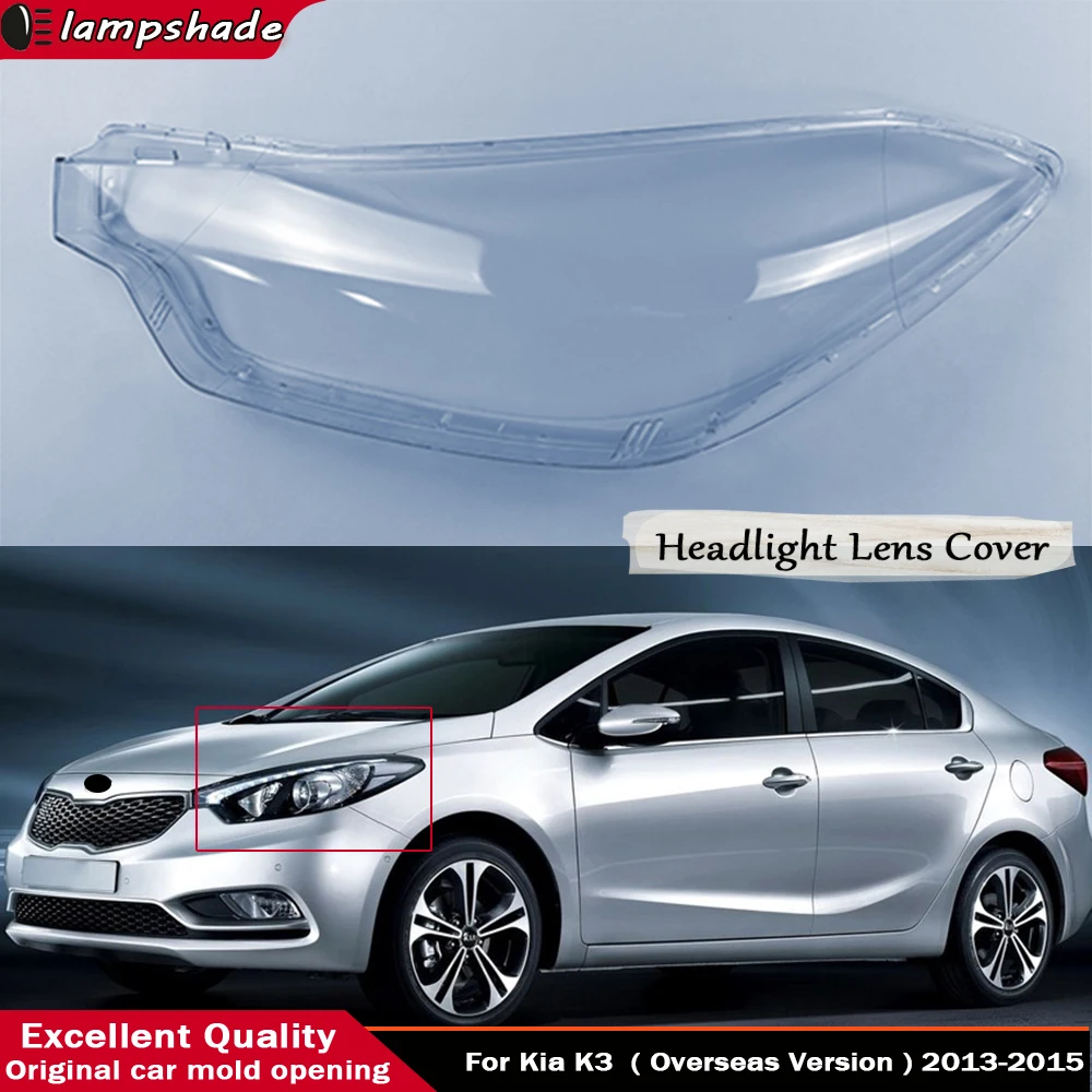 For Kia K3 ( Overseas Version ) 2013 2014 2015 Headlight Lens Cover Car Front Headlamp Cover Clear Shell Transparent Lampshade
For Kia K3 ( Overseas Version ) 2013 2014 2015 Headlight Lens Cover Car Front Headlamp Cover Clear Shell Transparent Lampshade