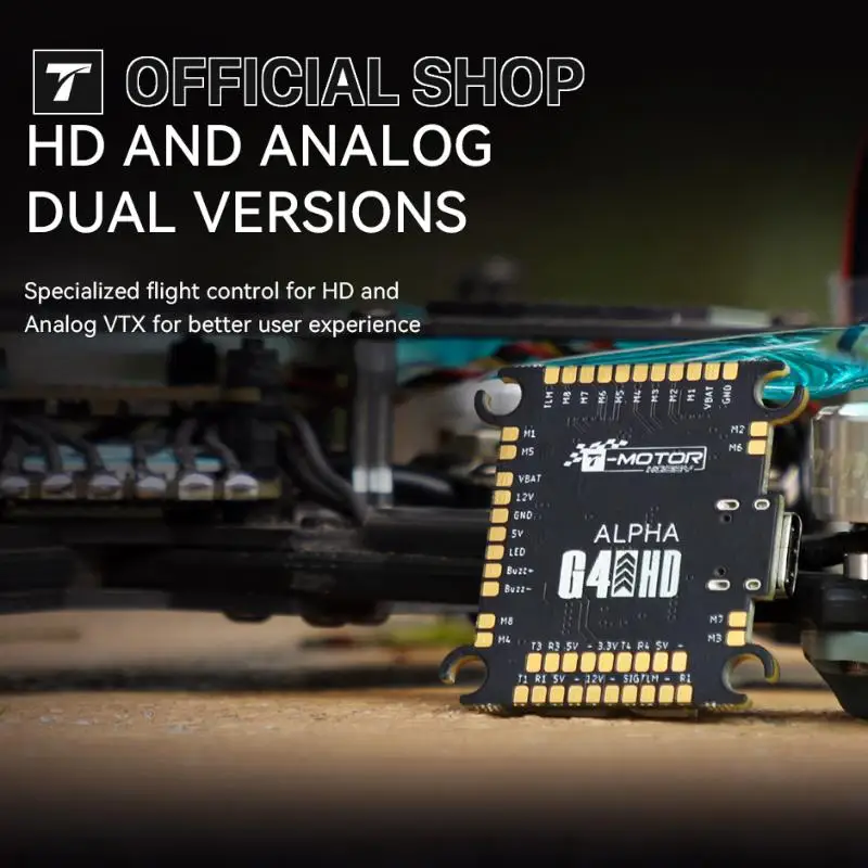 T-MOTOR Pacer G4 Alpha HD FC High Flight Robustness Support DSHOT2400 Protocol precise flight control Alpha firmware
T-MOTOR Pacer G4 Alpha HD FC High Flight Robustness Support DSHOT2400 Protocol precise flight control Alpha firmware