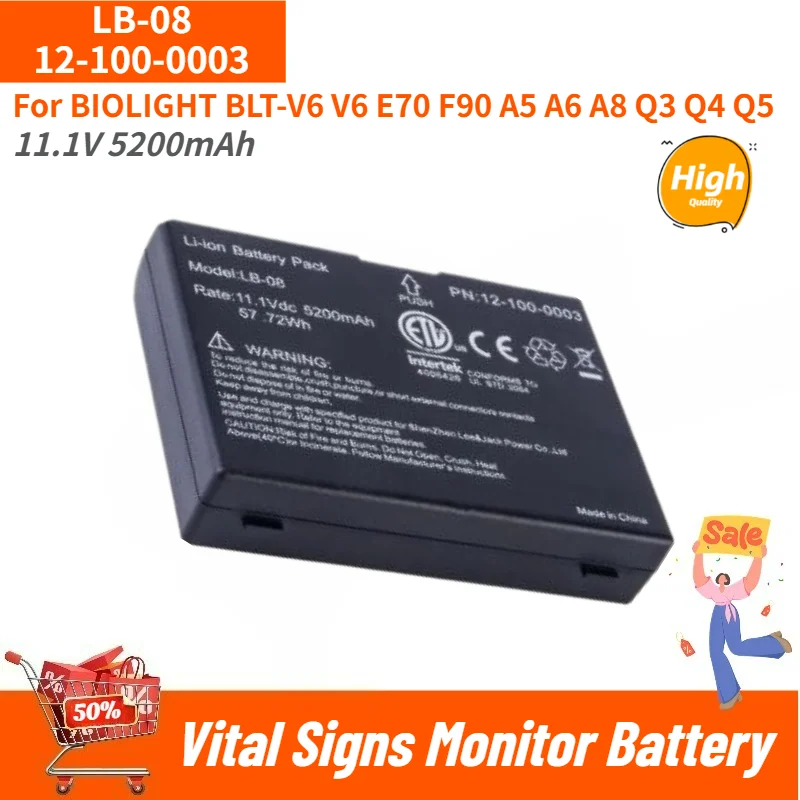 LB-08 12-100-0003 Vital Signs Monitor Battery 11.1V 5200mAh for BIOLIGHT BLT-V6 V6 E70 F90 A5 A6 A8 Q3 Q4 Q5 Replacement Battery
LB-08 12-100-0003 Vital Signs Monitor Battery 11.1V 5200mAh for BIOLIGHT BLT-V6 V6 E70 F90 A5 A6 A8 Q3 Q4 Q5 Replacement Battery