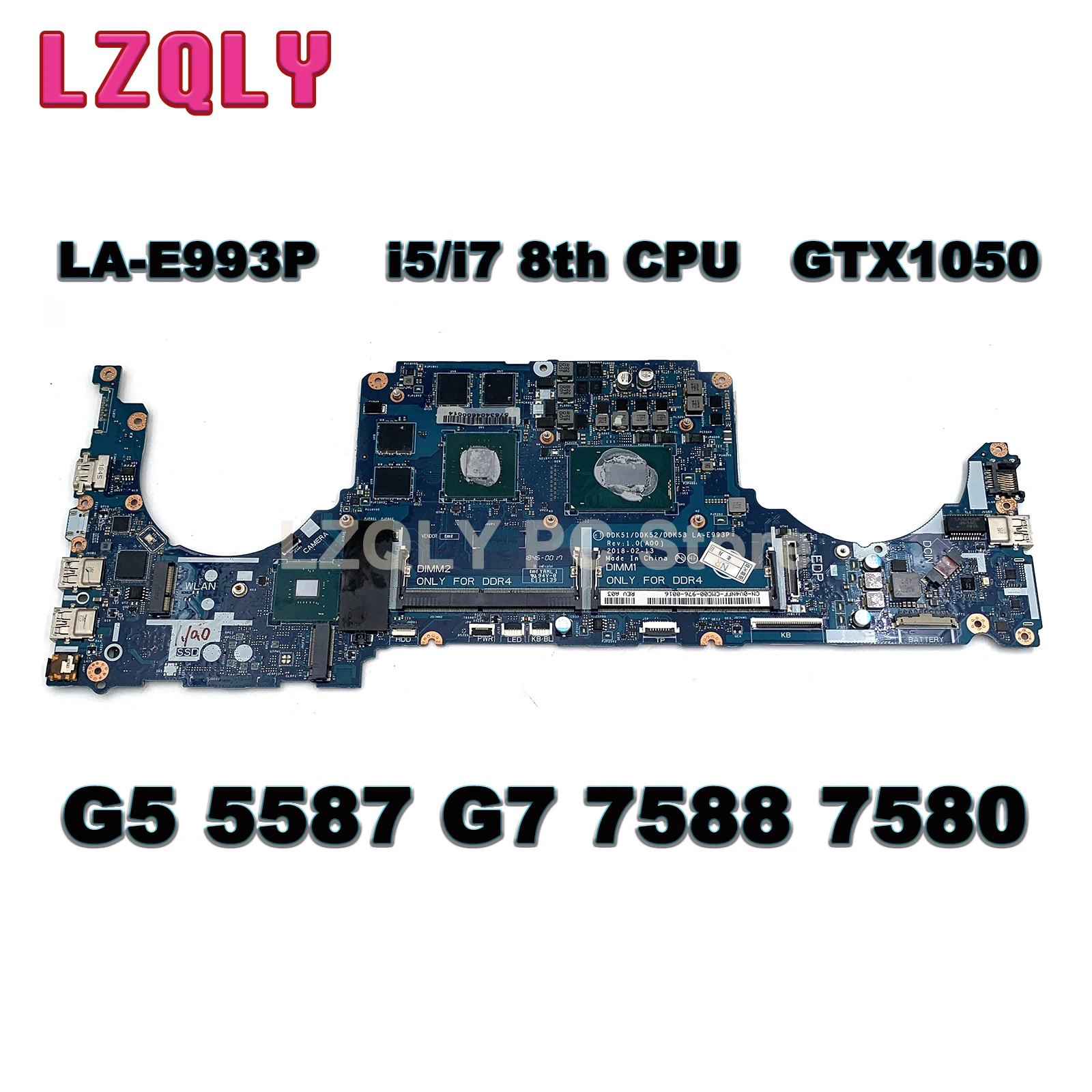 For Dell G5 5587 G7 7588 7580 Laptop Motherboard LA-E993P with I5/i7 8th CPU GTX1050-V4G GPU Mainboard CN: 0RVDC3
For Dell G5 5587 G7 7588 7580 Laptop Motherboard LA-E993P with I5/i7 8th CPU GTX1050-V4G GPU Mainboard CN: 0RVDC3