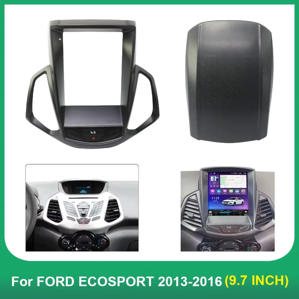 Car Radio frame 9.7 Inch 2 Din Fascias For FORD ECOSPORT 2013-2016 Tesla Style Multimedia Video Player Navigation DVD Panel Trim
Car Radio frame 9.7 Inch 2 Din Fascias For FORD ECOSPORT 2013-2016 Tesla Style Multimedia Video Player Navigation DVD Panel Trim