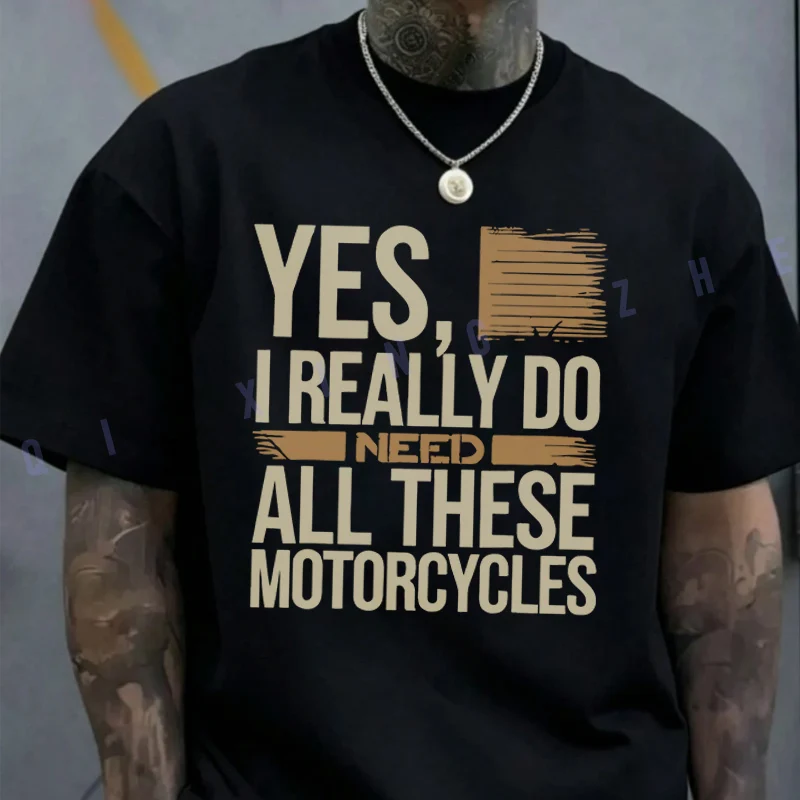 Biker Saying Yes I Really Do Need All These Motorcycles T-shirt Cotton O-neck Short Sleeve Moto T Shirt Fashion Hip Hop Tshirt
Biker Saying Yes I Really Do Need All These Motorcycles T-shirt Cotton O-neck Short Sleeve Moto T Shirt Fashion Hip Hop Tshirt