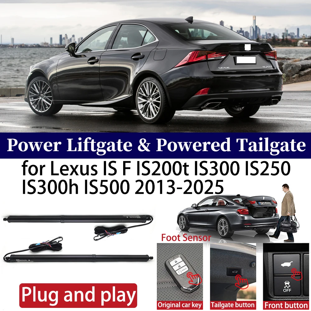for Lexus IS F IS200t IS300 IS250 IS300h IS500 2013-2025 Car Power Liftgate Automatic One-Click Powered Tailgate Strut opener
for Lexus IS F IS200t IS300 IS250 IS300h IS500 2013-2025 Car Power Liftgate Automatic One-Click Powered Tailgate Strut opener