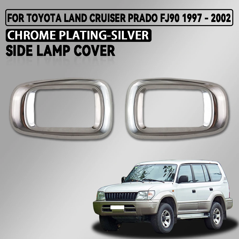 ABS Chrome Plated Silver Side Lamp Cover trim For Toyota Land Cruiser Prado FJ90 1997 - 2002 Car Accessories Exterior Decorate
ABS Chrome Plated Silver Side Lamp Cover trim For Toyota Land Cruiser Prado FJ90 1997 - 2002 Car Accessories Exterior Decorate