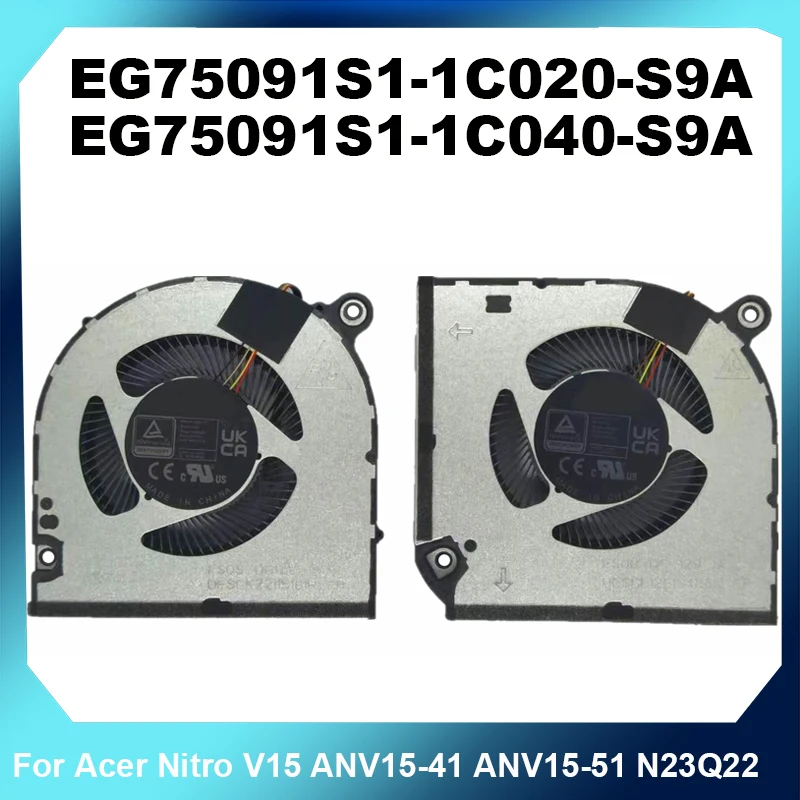 CPU GPU Dual Cooling Fan EG75091S1-1C020-S9A EG75091S1-1C040-S9A DC12V 1A For Acer Nitro V15 ANV15-41 ANV15-51 N23Q22
CPU GPU Dual Cooling Fan EG75091S1-1C020-S9A EG75091S1-1C040-S9A DC12V 1A For Acer Nitro V15 ANV15-41 ANV15-51 N23Q22