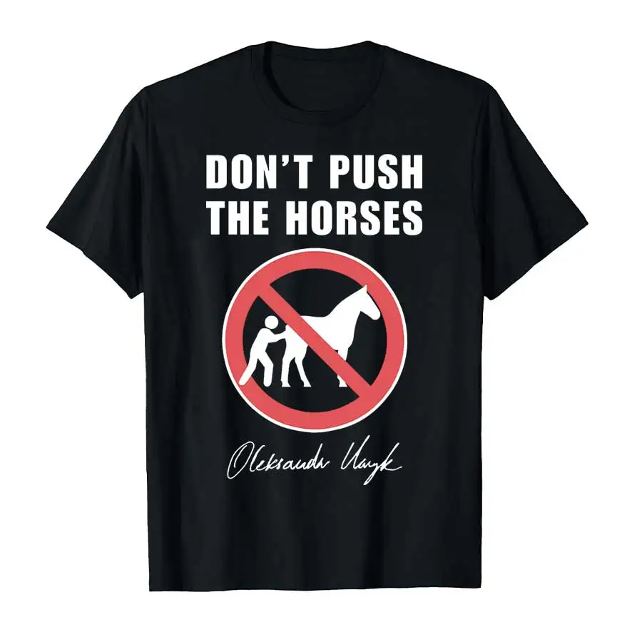 Don’t Push the Horses Funny Meme Quote for Sarcastic Minds T-shirt Men Women 100% Cotton T Shirts Short Sleeve Tops P366
Don’t Push the Horses Funny Meme Quote for Sarcastic Minds T-shirt Men Women 100% Cotton T Shirts Short Sleeve Tops P366