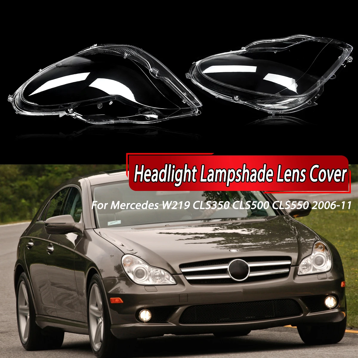 Head lamps Shade For Mercedes Benz CLS W219 CLS350 CLS500 CLS550 CLS63 AMG 2006-2011 Headlight Lens Cover Head Lamp Lampshade
Head lamps Shade For Mercedes Benz CLS W219 CLS350 CLS500 CLS550 CLS63 AMG 2006-2011 Headlight Lens Cover Head Lamp Lampshade