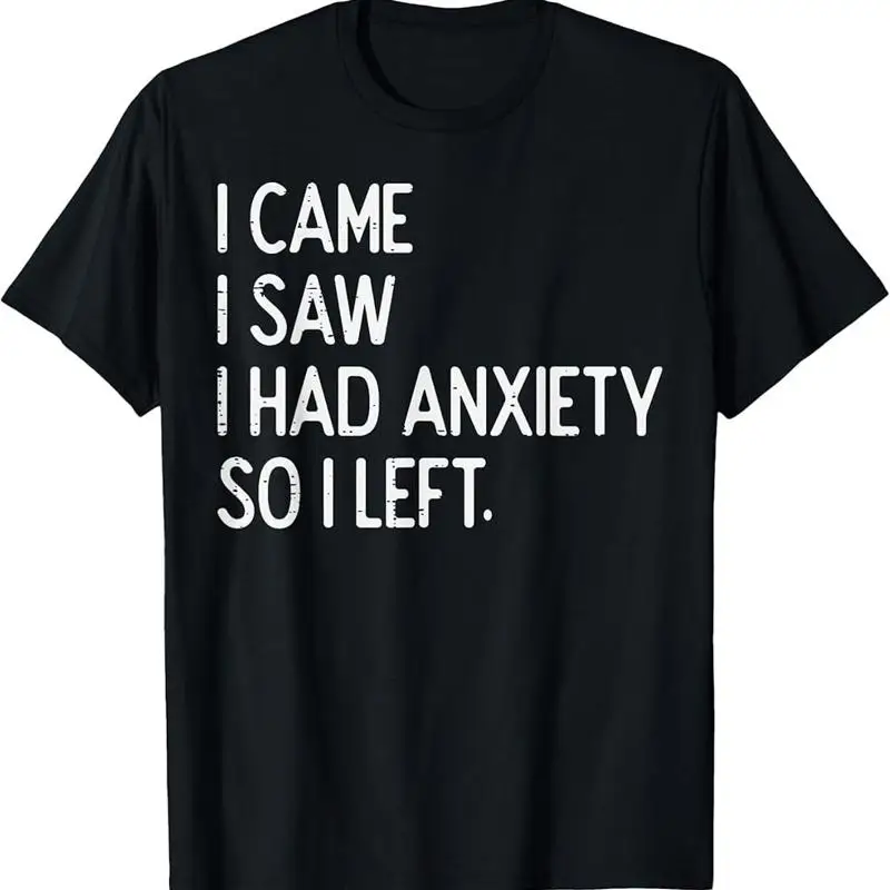 I Came Same Had Anxiety So Left Funny Saying T Shirt
I Came Same Had Anxiety So Left Funny Saying T Shirt