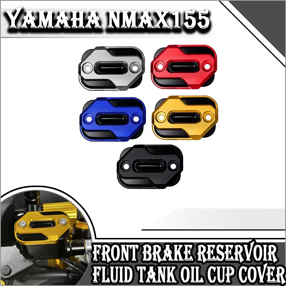 For Yamaha NMAX155 Motorcycle Accessories Motorbike Brake Fluid Tank Cap Fluid Reservoir Cover
For Yamaha NMAX155 Motorcycle Accessories Motorbike Brake Fluid Tank Cap Fluid Reservoir Cover