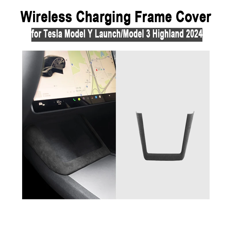 Wireless Charging Frame Cover for Tesla Model Y Launch/Model 3 Highland 2024 Suede Protect Shell Alcantara Interior Accessories
Wireless Charging Frame Cover for Tesla Model Y Launch/Model 3 Highland 2024 Suede Protect Shell Alcantara Interior Accessories