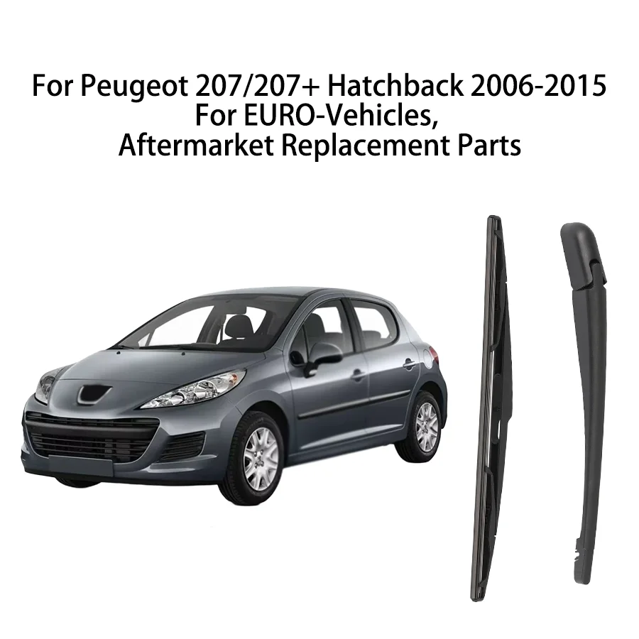 For Peugeot 207/207+ Hatchback 2006-2015 Rear Windscreen Wiper Arm Blade
For Peugeot 207/207+ Hatchback 2006-2015 Rear Windscreen Wiper Arm Blade