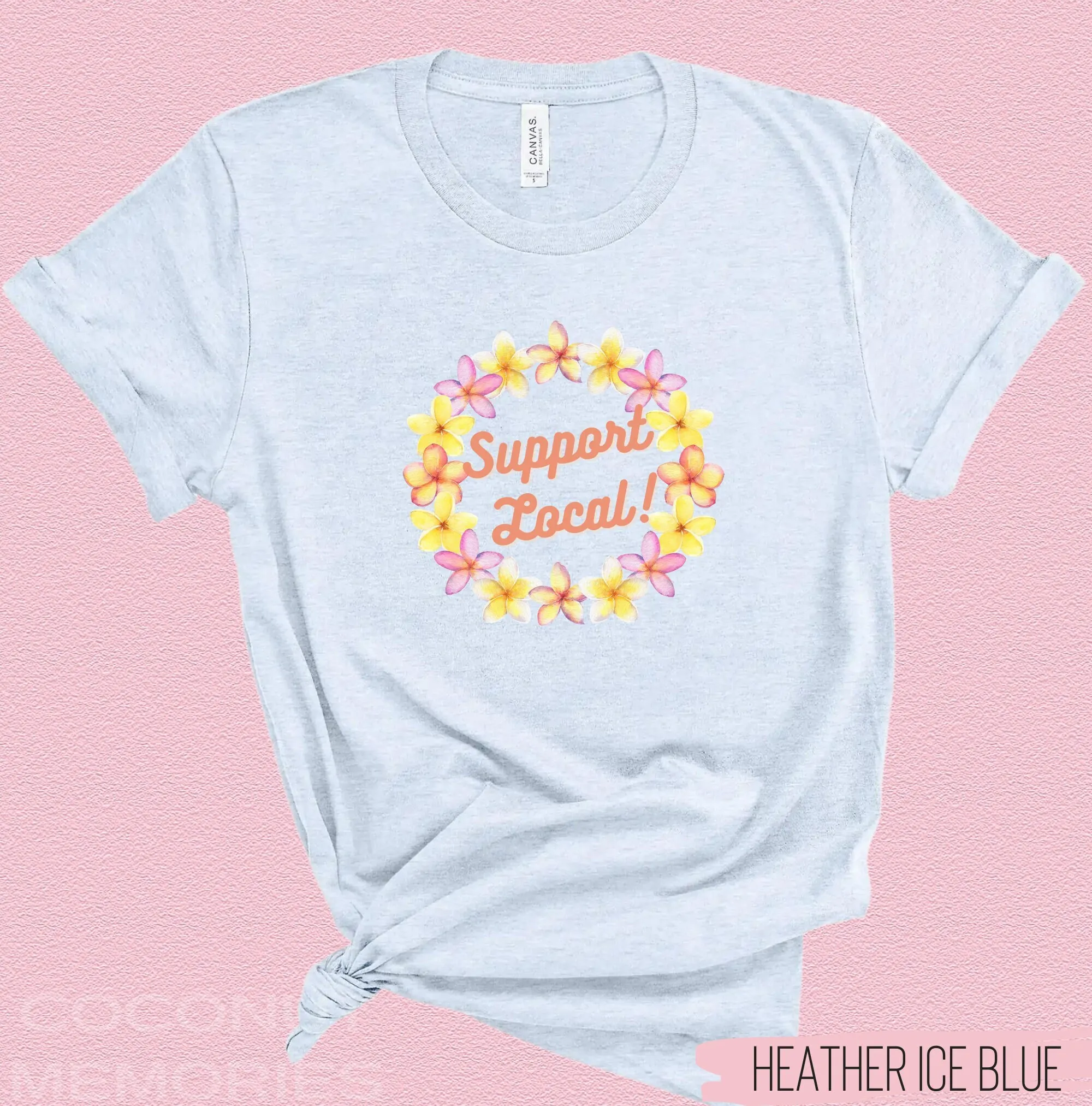 Support Local T Shirt Hawaii Locals Hawaiian Businesses Made In Plumeria Lei Light Colors
Support Local T Shirt Hawaii Locals Hawaiian Businesses Made In Plumeria Lei Light Colors
