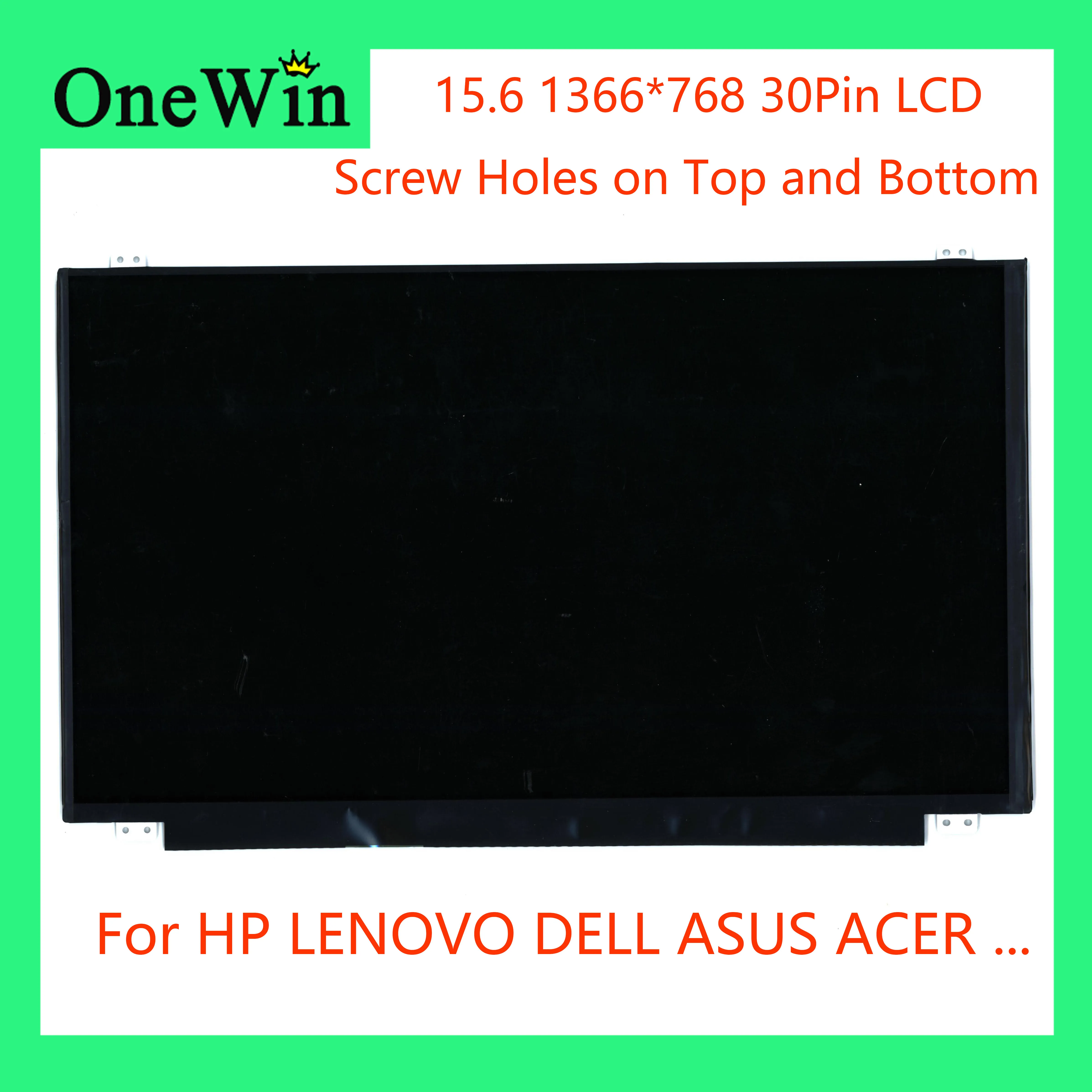 For 15.6 Lenovo HP DELL ASUS Laptop Screen Universal Model HD 30pins Slim Panle Glossy or Matte Screw Holes on Top and bottom
For 15.6 Lenovo HP DELL ASUS Laptop Screen Universal Model HD 30pins Slim Panle Glossy or Matte Screw Holes on Top and bottom