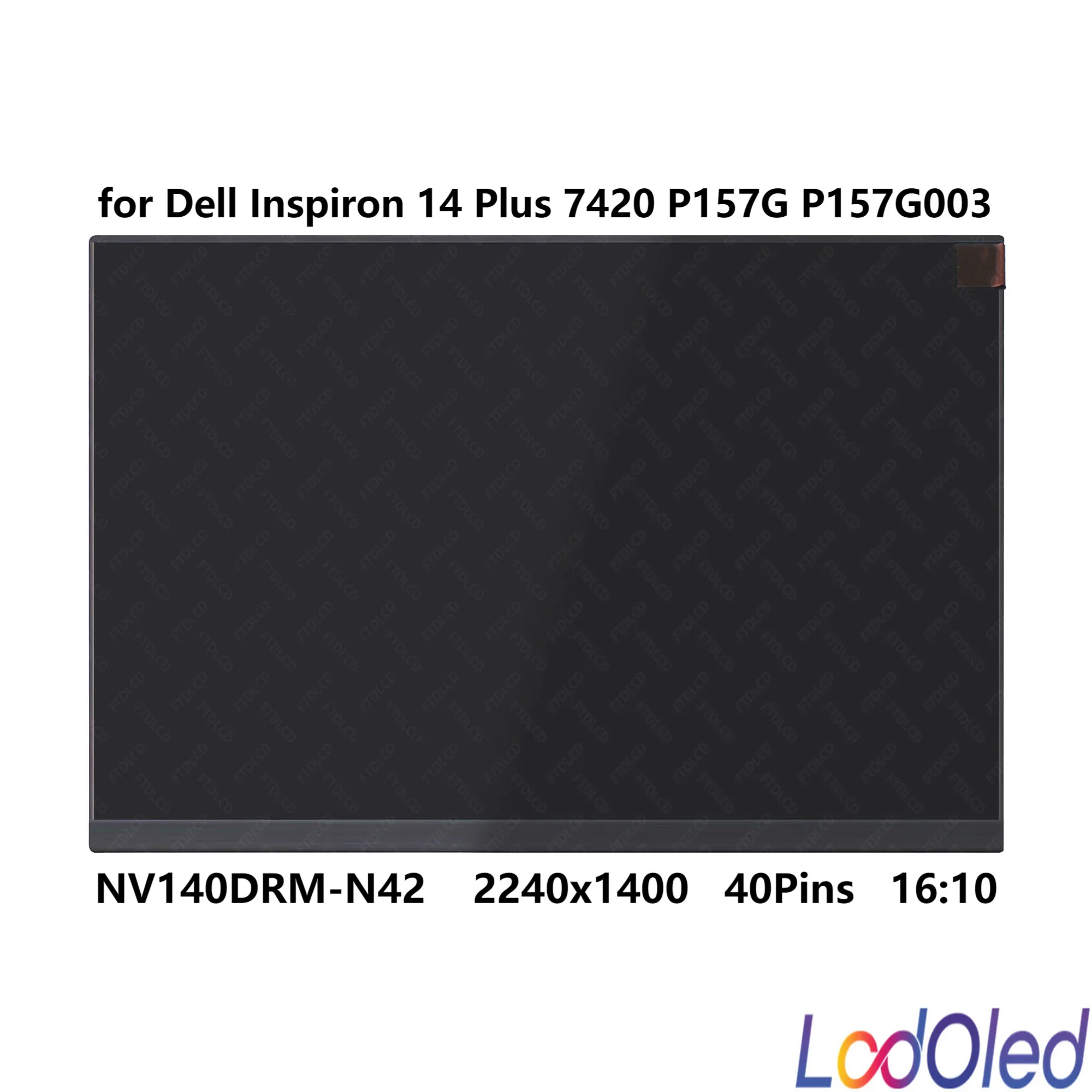 14.0'' 16:10 2240x1400 NV140DRM-N42 LCD Screen IPS Display Panel for Dell Inspiron 14 Plus 7420 P157G P157G003 Non-Touch 40pins
14.0'' 16:10 2240x1400 NV140DRM-N42 LCD Screen IPS Display Panel for Dell Inspiron 14 Plus 7420 P157G P157G003 Non-Touch 40pins