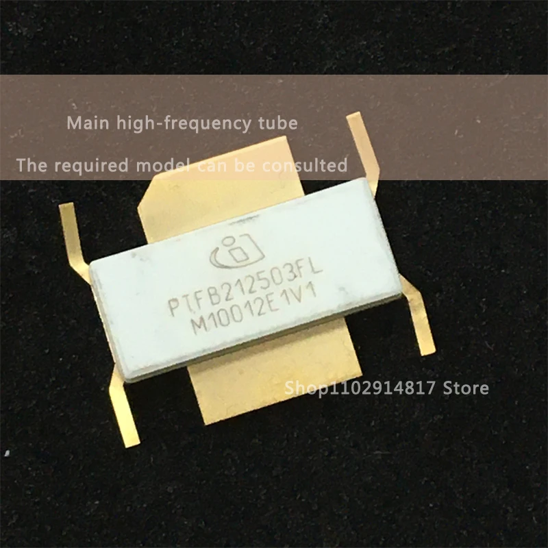 PTFB212503FL high-frequency tube microwave tube RF tube power amplifier module ATC capacitor In stock
PTFB212503FL high-frequency tube microwave tube RF tube power amplifier module ATC capacitor In stock