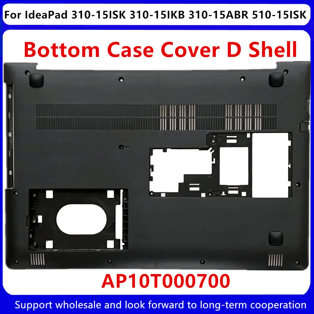 Новинка для Lenovo Ideapad 310-15ISK 310-15IKB 310-15ABR 310-15IAP 510-15ISK нижний корпус с низкой основой D Shell AP10T000700 5CD0135822
Новинка для Lenovo Ideapad 310-15ISK 310-15IKB 310-15ABR 310-15IAP 510-15ISK нижний корпус с низкой основой D Shell AP10T000700 5CD0135822