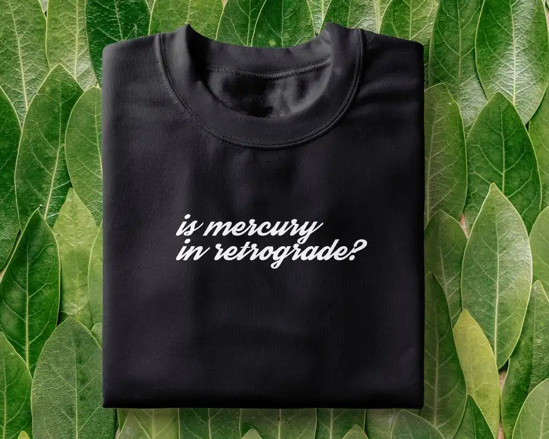 Is Mercury in Retrograde T-Shirt | Astrology Tee, Mercury, Aesthetic Shirt, Please mercury not today, Planets top
Is Mercury in Retrograde T-Shirt | Astrology Tee, Mercury, Aesthetic Shirt, Please mercury not today, Planets top