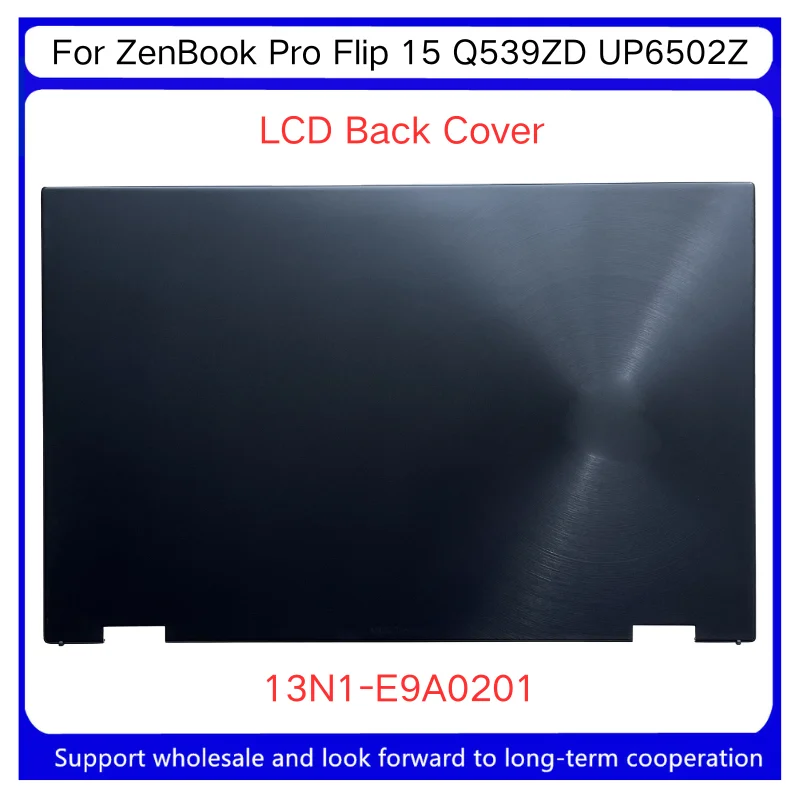 New For Kailxuling ZenBook Pro Flip 15 OLED Q539ZD UP6502Z LCD Back Screen Lid Cap Cover Case A Shell
New For Kailxuling ZenBook Pro Flip 15 OLED Q539ZD UP6502Z LCD Back Screen Lid Cap Cover Case A Shell