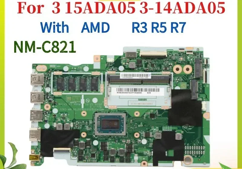 For lenov IdeaPad 3 15ADA05 3-14ADA05 3 17ADA05 Laptop Motherboard.NM-C821.With R3 R5 R7 AMD CPU.4GB RAM 100% Test OK
For lenov IdeaPad 3 15ADA05 3-14ADA05 3 17ADA05 Laptop Motherboard.NM-C821.With R3 R5 R7 AMD CPU.4GB RAM 100% Test OK