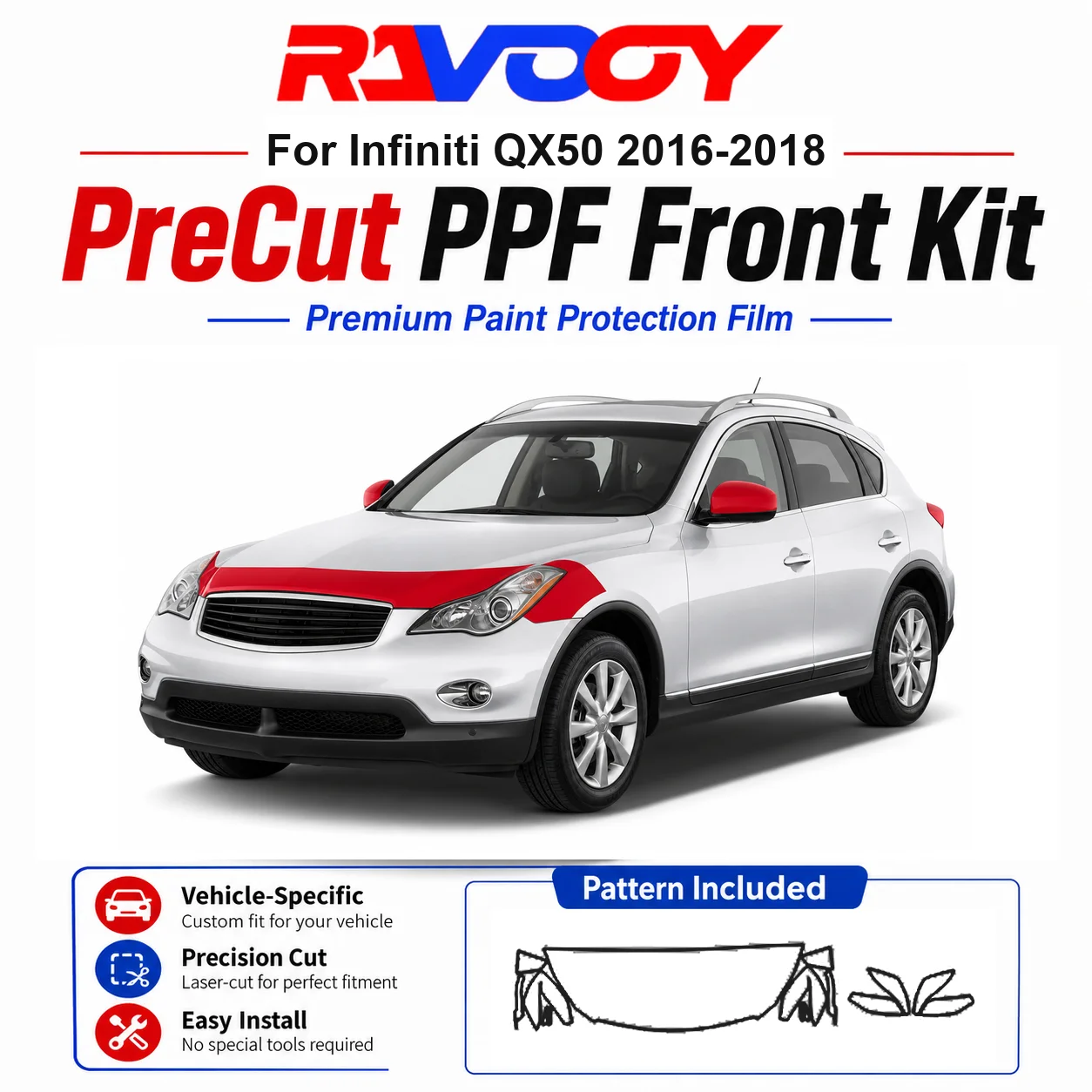 8.5mil TPU Precut PPF Kit For Infiniti QX50 2016-2018 - Hood, Fenders & Mirror Set - Self-Healing Clear Bra Film
8.5mil TPU Precut PPF Kit For Infiniti QX50 2016-2018 - Hood, Fenders & Mirror Set - Self-Healing Clear Bra Film