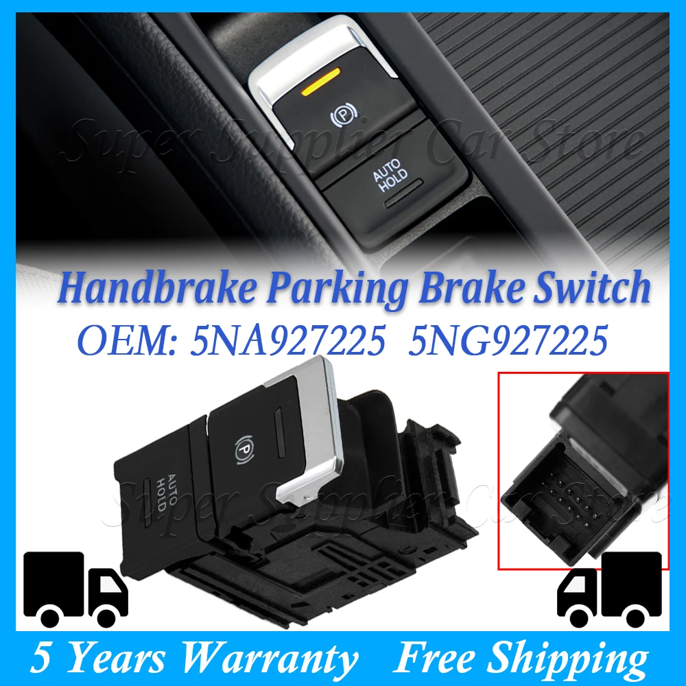 Hand Brake Parking Button Switch For Tiguan 2017-2023 Seat Tarraco Handbrake Switch 5NA 927 225 5NA927225 5NG 927 225 5NG927225
Hand Brake Parking Button Switch For Tiguan 2017-2023 Seat Tarraco Handbrake Switch 5NA 927 225 5NA927225 5NG 927 225 5NG927225