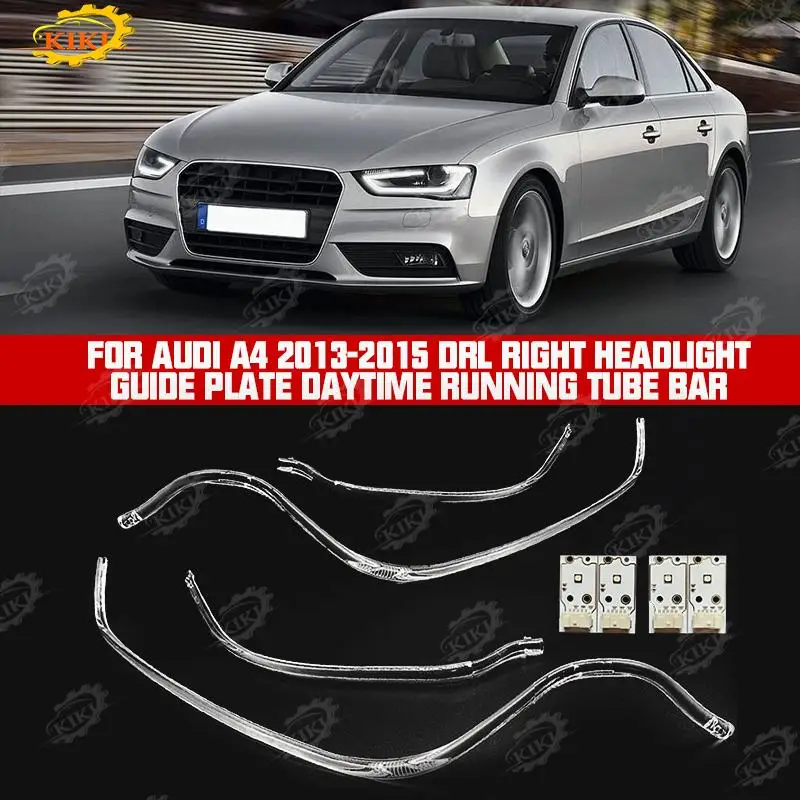 Plate Daytime Running Light Tube Bar Auto Parts For Audi A4 2013-2015 Car DRL Headlight Light Guide
Plate Daytime Running Light Tube Bar Auto Parts For Audi A4 2013-2015 Car DRL Headlight Light Guide