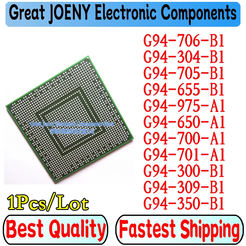 New G94-655-B1 G94-705-B1 G94-706-B1 G94-975-A1 G94-650-A1 G94-700-A1 G94-701-A1 G94-300-B1 G94-304-B1 G94-309-B1 G94-350-B1 BGA
New G94-655-B1 G94-705-B1 G94-706-B1 G94-975-A1 G94-650-A1 G94-700-A1 G94-701-A1 G94-300-B1 G94-304-B1 G94-309-B1 G94-350-B1 BGA