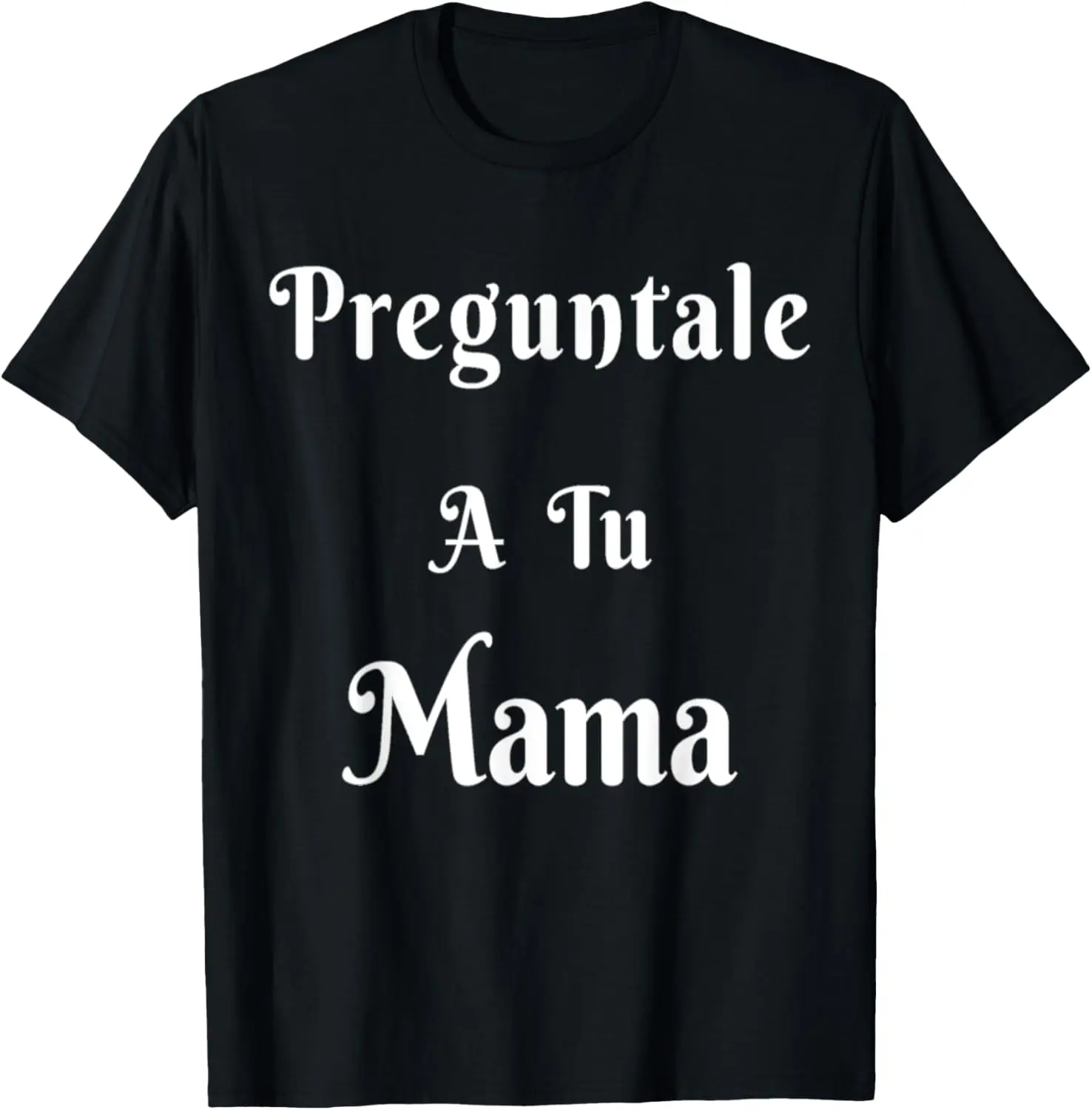 Preguntale A Tu Mama испанская забавная футболка испанский подарок папе
Preguntale A Tu Mama испанская забавная футболка испанский подарок папе