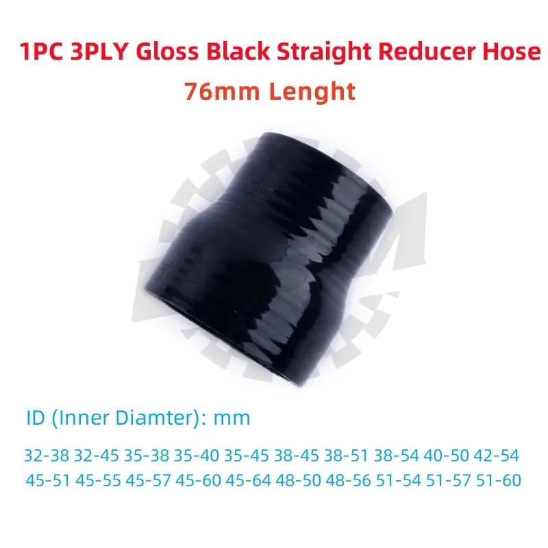 1PC Straight Silicone Reducer Intercooler Coupler Adapter Hose ID 32 35 38 40 42 45 48 50 51 54 55 57 60 64mm 3PLY Gloss Black
1PC Straight Silicone Reducer Intercooler Coupler Adapter Hose ID 32 35 38 40 42 45 48 50 51 54 55 57 60 64mm 3PLY Gloss Black