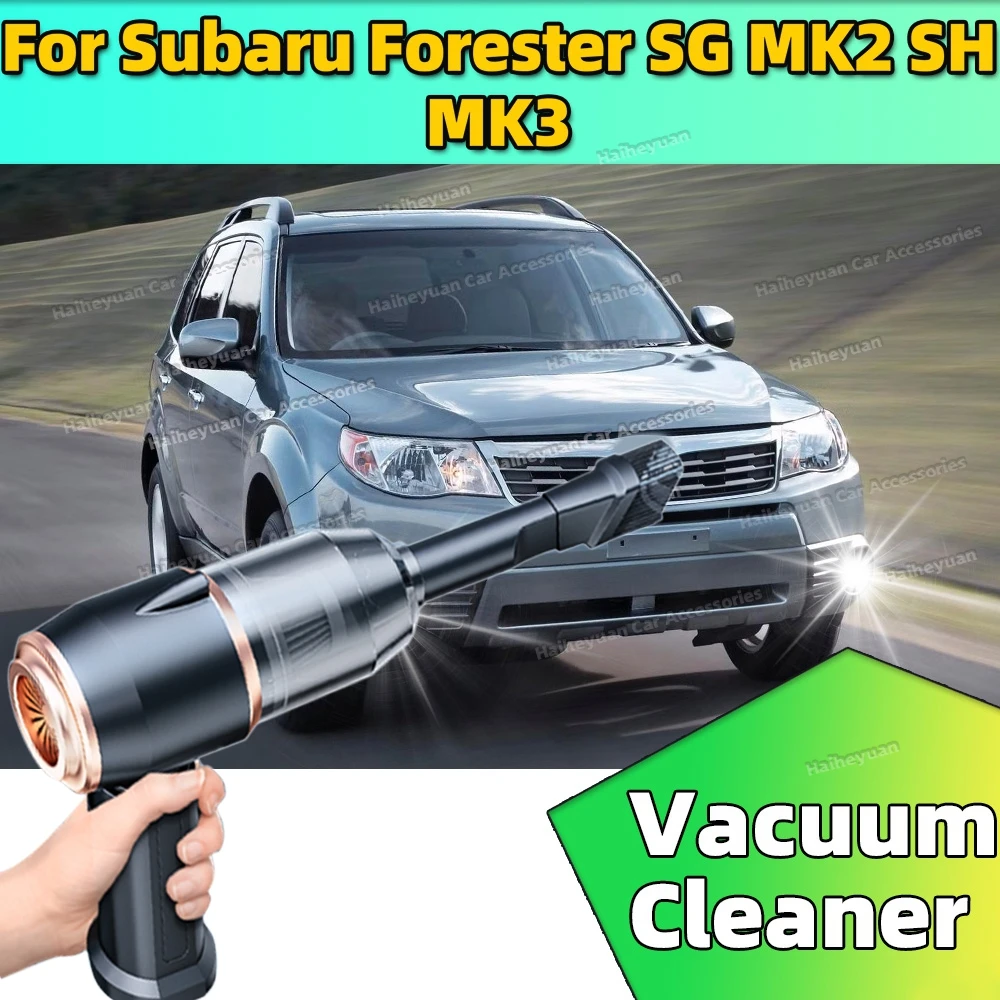 Для Subaru Forester SG MK2 SH MK3 автомобильный пылесос портативный беспроводной ручной мини-очиститель с низким уровнем шума 135000 PA Высокая мощность
Для Subaru Forester SG MK2 SH MK3 автомобильный пылесос портативный беспроводной ручной мини-очиститель с низким уровнем шума 135000 PA Высокая мощность